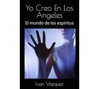 Yo Creo En Los Angeles: El mundo de los espiritus