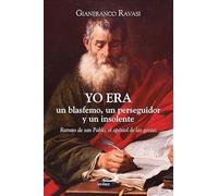 Yo era un blasfemo, un perseguidor y un insolente: Retrato de san Pablo, el apóstol de las gentes: 161 (Caminos)