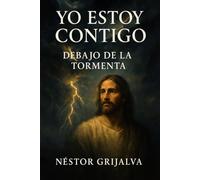 Yo Estoy contigo: Debajo de la Tormenta: 1 (Yo Estoy Contigo - I Am with You)