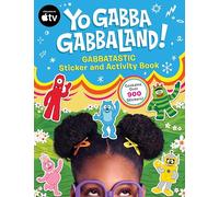 Yo Gabba GabbaLand!: Gabbatastic Sticker and Activity Book: Join Foofa, Plex, Brobee, and Kammy Kam in GabbaLand with 901 stickers, coloring pages, puzzles, and creative activities
