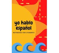 Yo Hablo Español. Notebook For Students.: Yo Hablo Español. Notebook For Spanish Language Students And Teachers Learn New Language With This Lined Note Especially Deisned Perfect Gift For Leatners