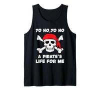 Yo Ho Yo Ho A Pirate's Life for Me Funny Pirate Shanty Quote Tank Top