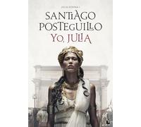 Yo Julia: Julia Domna I (Novela histórica)