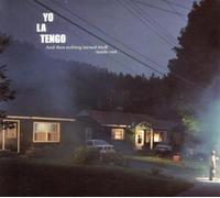 Yo La Tengo - And Then Nothing Turned Itself Inside Out