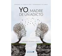 Yo, madre de un adicto