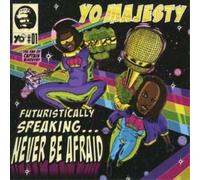Yo Majesty Futuristically Speaking Never Be Afraid (CD) Album