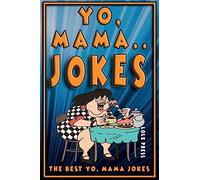 Yo Mama Jokes: The Best Yo Mama Joke: Volume 1 (Ya Mama Joke Books)