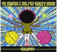 Yo Mama's Big Fat Booty Band - Onward
