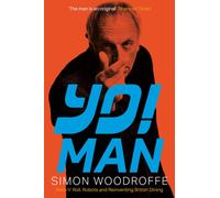 YO! MAN : Rock’n’ Roll, Robots and Reinventing British Dining