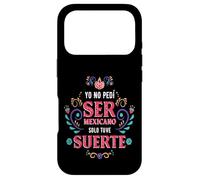 Yo No Pedí Ser De Mexicano Solo Tuve Suerte, Spanish Phrase Case for iPhone 17 Pro