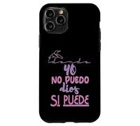 Yo no puedo, Dios si puede Case for iPhone 11 Pro