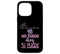 Yo no puedo, Dios si puede Case for iPhone 14 Pro Max