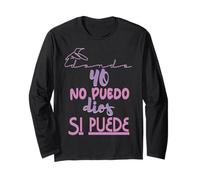 Yo no puedo, Dios si puede Long Sleeve T-Shirt