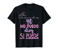 Yo no puedo, Dios si puede T-Shirt