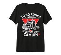 Yo No Ronco Yo Sueno Que Soy Un Camion Funny Trucker Premium T-Shirt