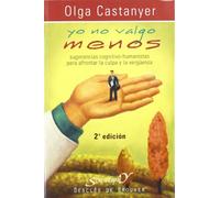 Yo No Valgo Menos: Sugerencias Cognitivo-Humanistas Para Afrontar La Culpa y La Verg'uenza: 129 (Serendipity)