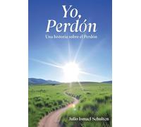 Yo, Perdón. Una historia sobre el Perdón