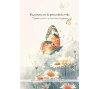 Yo, poesía en la prosa de la vida: Cuando existir se convierte en poema