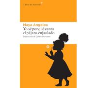 Yo se por que canta el pajaro enjaulado: 162 (Libros del Asteroide)