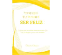 Yo Sé que Tú Puedes Ser Feliz