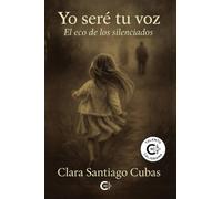 Yo seré tu voz: El eco de los silenciados