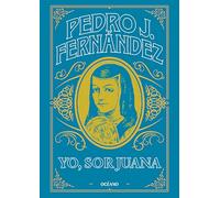 Yo, Sor Juana / I Am, Sister Juana (Biblioteca Pedro J. Fernández)