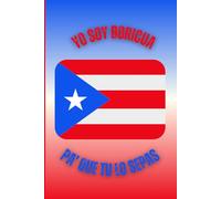 Yo Soy Boricua Pa' Que Tu Lo Sepas: Un Diario Puertorriqueño