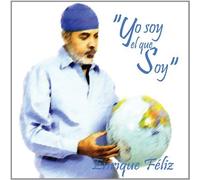 Yo Soy El Que Soy by Feliz, Enrique (2011-07-05)