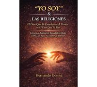 "YO SOY" & Las Religiones: EL Dios Que Te Enseñaron A Temer vs EL Dios Que Tu Eres ("YO SOY" Por HG)