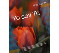 Yo soy Tú: Reflejo, Pensamiento Sistémico y los Patrones Ocultos que Moldean Nuestras Vidas: 12 (Marius SUP - Books)