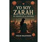 Yo Soy Zarah: Mi Versión De La Historia