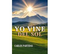 YO VINE DEL SOL: EL MUNDO FÍSICO Y EL MUNDO ESPIRITUAL