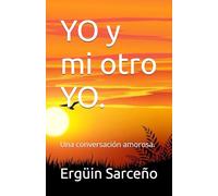 YO y mi otro YO.: Una conversación amorosa.