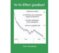 Yo-Yo Effect- Goodbye!: Experience report on effortless and sustainable weight achievement through reactivation of fat metabolism with the LipoReAct diet