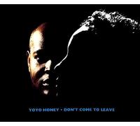 Yo Yo Honey - Don't come to leave (2 versions, 1992, plus 'Get in on [Perfecto Mix]', 'Groove on [Perfecto Mix]')
