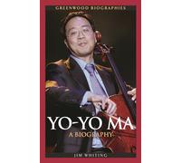 Yo-Yo Ma: A Biography (Greenwood Biographies)