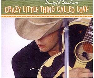 Yoakam Dwight - Crazy Little Thing Called Love