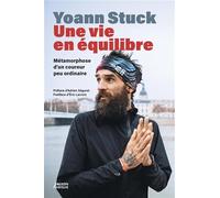 Yoann Stuck, Une vie en équilibre - Métamorphose d'un coureur peu ordinaire