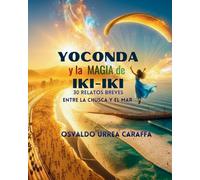 YOCONDA Y LA MAGIA DE IKI-IKI: 30 RELATOS BREVES. ENTRE LA CHUSCA Y EL MAR