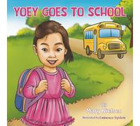 Yoey Goes To School: A Girl with Disabilities Who Loves to Play, Learn and Shine Book 2
