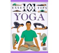 Yoga: 101 Essential Tips
