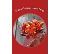 Yoga: A Natural Way of being: A nine-w asy-to-do programme for initiation into adopting yoga as a way of life