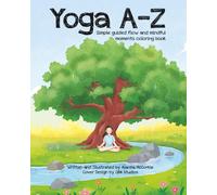 Yoga A-Z: Simple guided Flow and Mindful Moments Coloring Book
