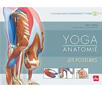 Yoga anatomie - Les postures: Tome 2, Les postures