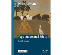 Yoga and Animal Ethics (The Palgrave Macmillan Animal Ethics Series)
