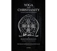 Yoga and Christianity: The Secret Doctrine in the Christian Religion