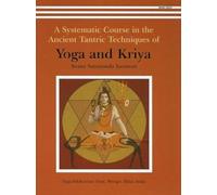 Yoga and Kriya: A Systematic Course in the Ancient Tantric Techniques: 1