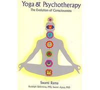 Yoga and Psychotherapy: The Evolution of Consciousness