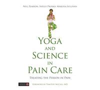 Yoga and Science in Pain Care: Treating the Person in Pain