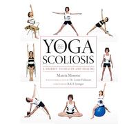 Yoga and Scoliosis: A Journey to Health and Healing